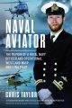Naval Aviator - The Memoir of a Royal Navy Officer and Operational Westland Wasp and Lynx Pilot