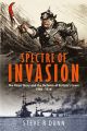 Spectre of Invasion - The Royal Navy and the Defence of Britain's Coast, 1900–1918 - PRE ORDER